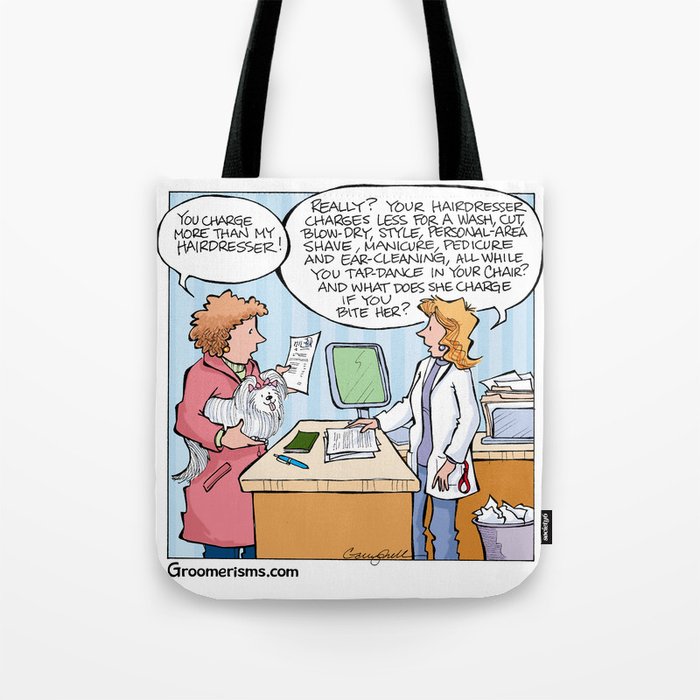 You Charge More Than My Hairdresser!  Tote Bag