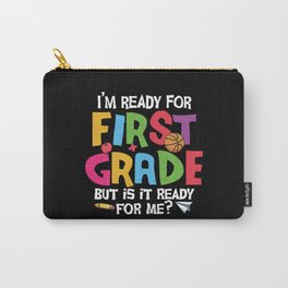 Ready For 1st Grade Is It Ready For Me Carry-All Pouch