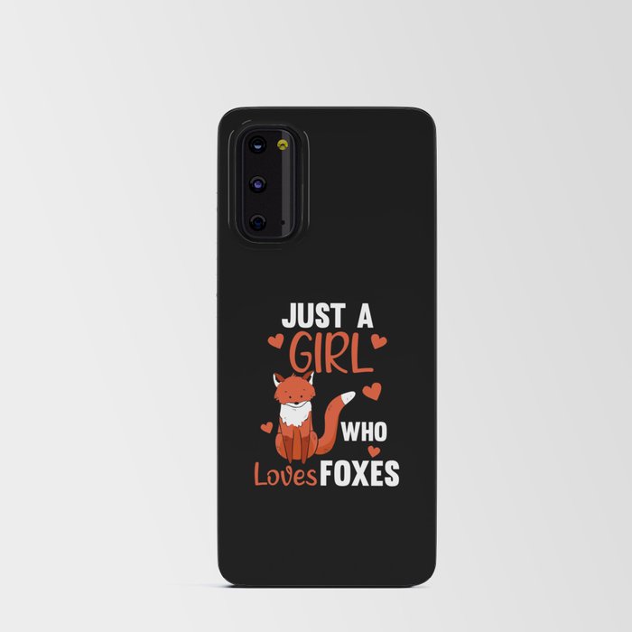 Just A Girl Who Loves Foxes, Funny Fox Android Card Case