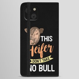This Heifer Don't Take No Bull iPhone Wallet Case