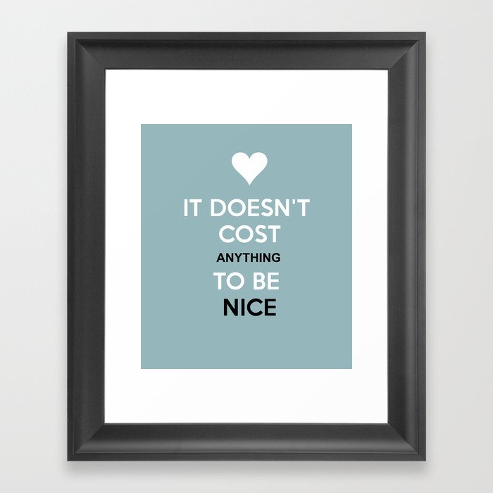 Be nice Framed Art Print