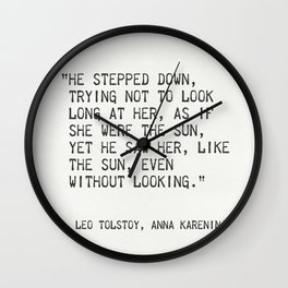 Leo Tolstoy, Anna Karenina “He stepped down, trying not to look long at her, as if she were the sun. Wall Clock | Classics, Biography, Bookquotes, Leotolstoy, Graphicdesign, Oldstyle, Classicgift, Books, Dramaessay, Typography 