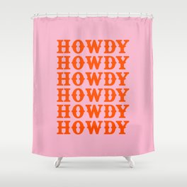 howdy howdy howdy Shower Curtain