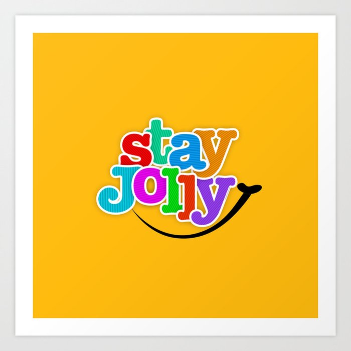 Stay Jolly - Key to Happiness Art Print