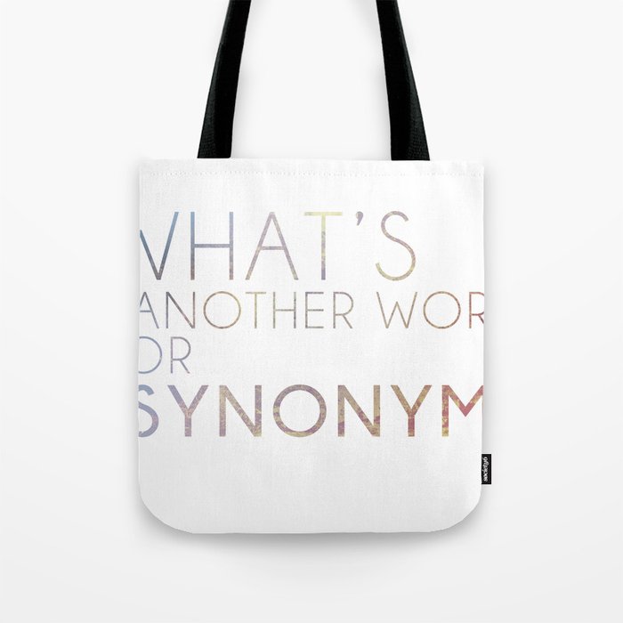 What's Another Name for Synonym?  Tote Bag
