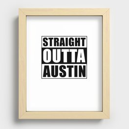 Straight Outta Austin Recessed Framed Print