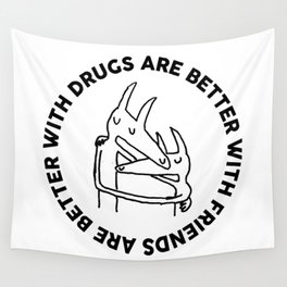 Drugs Are Better With Friends - Car Seat Headrest Wall Tapestry