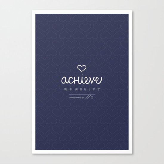 Achieve Humility Canvas Print