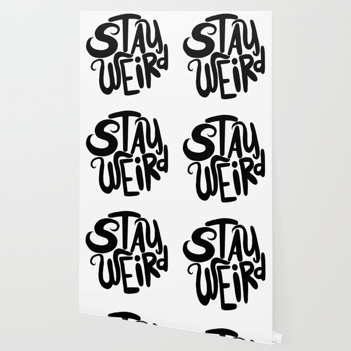 Stay Weird Wallpaper By Erincunliffe Society6