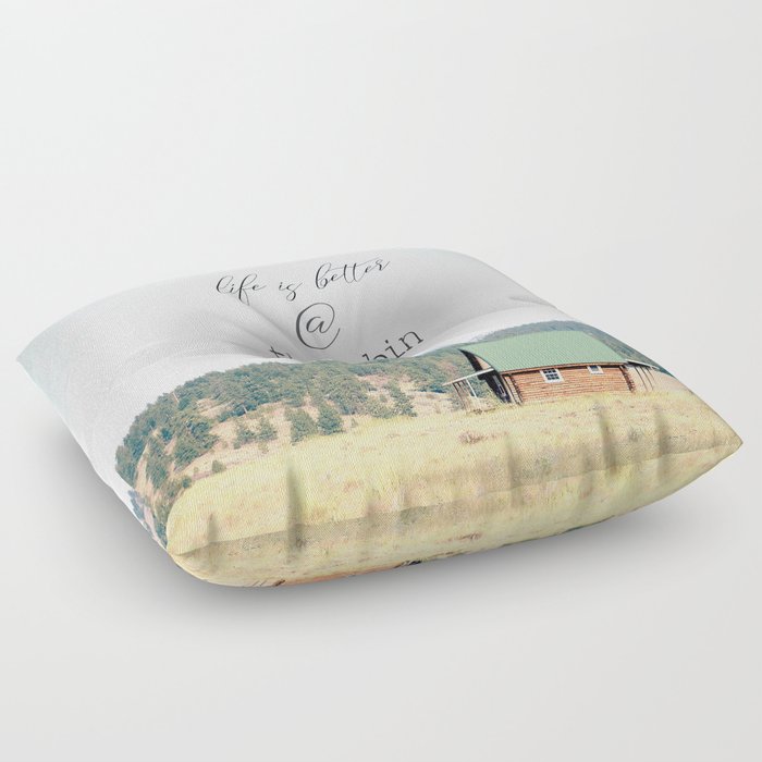 Life Is Better At The Cabin Floor Pillow By Robindickinson Society6