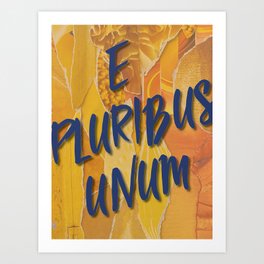 E Pluribus Unum Art Print