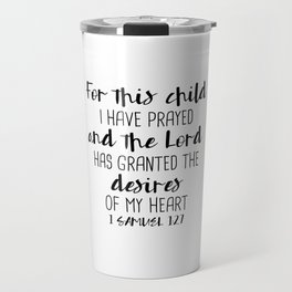 For This Child I Have Prayed, 1 SAMUEL 1:27 Travel Mug