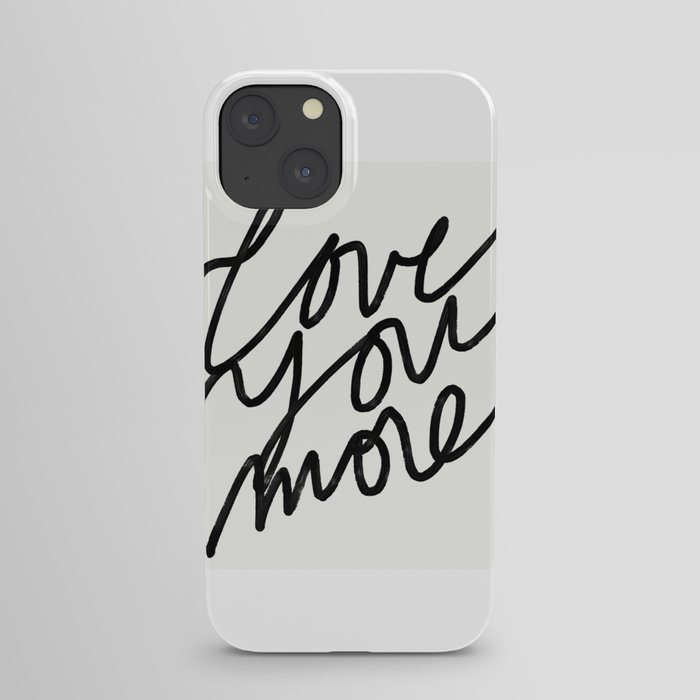 Love You More iPhone Case