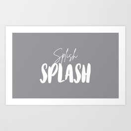 Splish Splash  Art Print