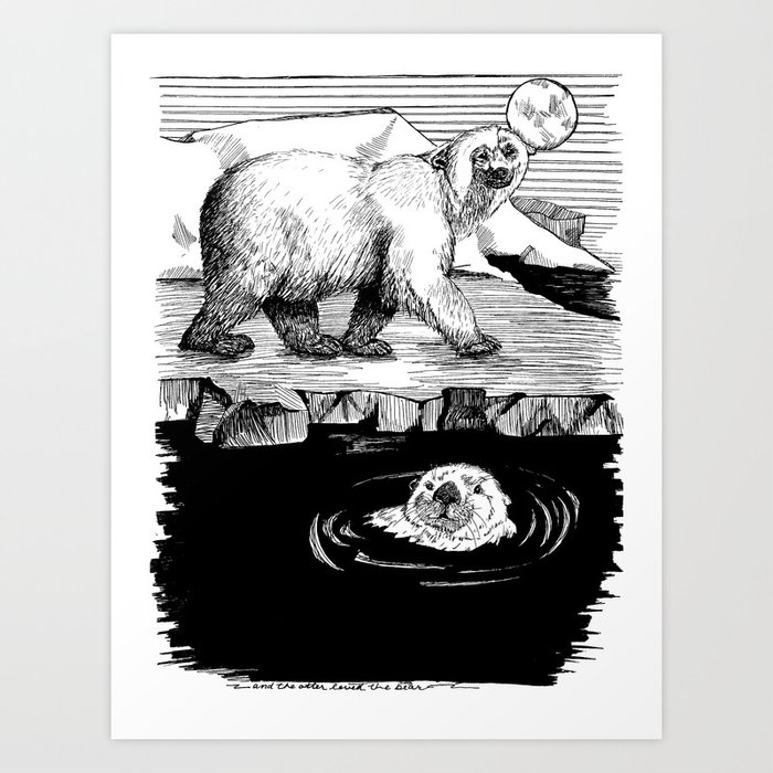 And the Otter Loved the Bear Art Print
