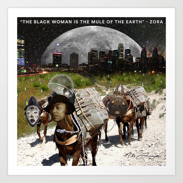 Black Women Are The Mules Of The Earth - Zora Neale Hurston Art Print