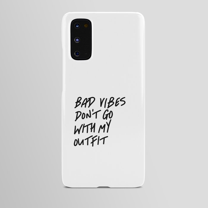 Bad Vibes Don't Go With My Outfit Android Case