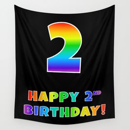 [ Thumbnail: HAPPY 2ND BIRTHDAY - Multicolored Rainbow Spectrum Gradient Wall Tapestry ]