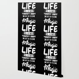 Life is a bit tricky baby stay in your magic Wallpaper