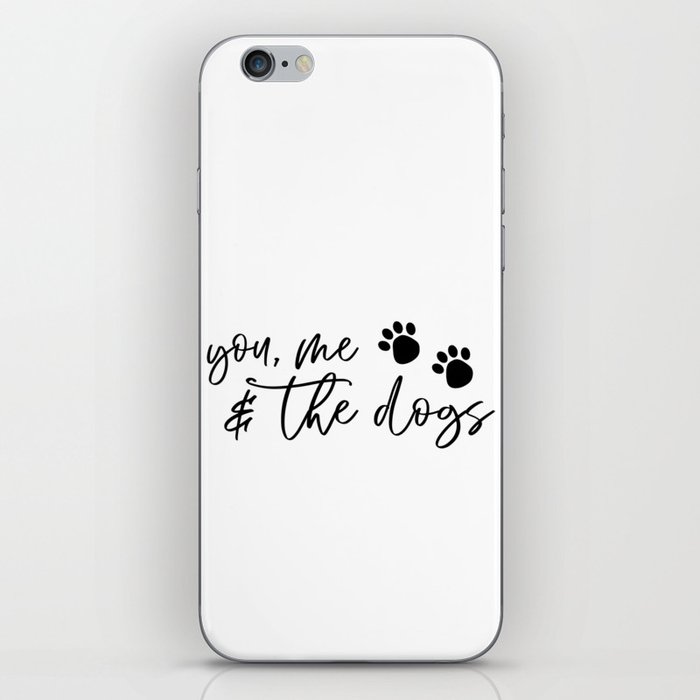 You Me And The Dogs iPhone Skin