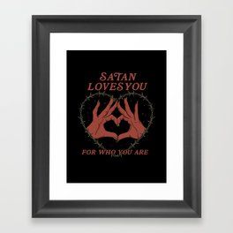 Satan Loves You Framed Art Print