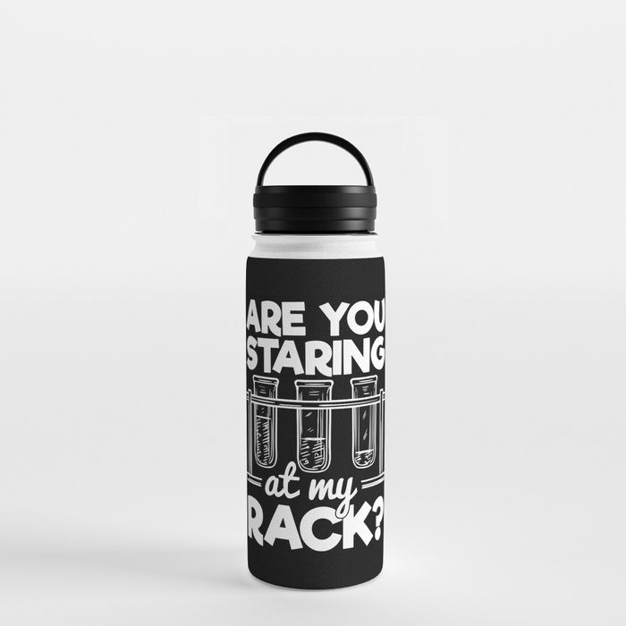 Are You Staring At My Rack Chemistry Humor Water Bottle
