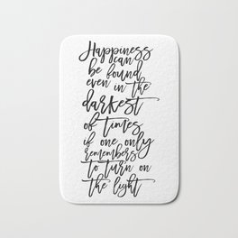 Albus Dumbledore Quotes Happiness can be found, even in the darkest of times  Wall Art Bath Mat