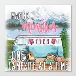 Making Memories One Campsite At A Time Canvas Print