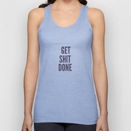 Get Shit Done Unisex Tank Top