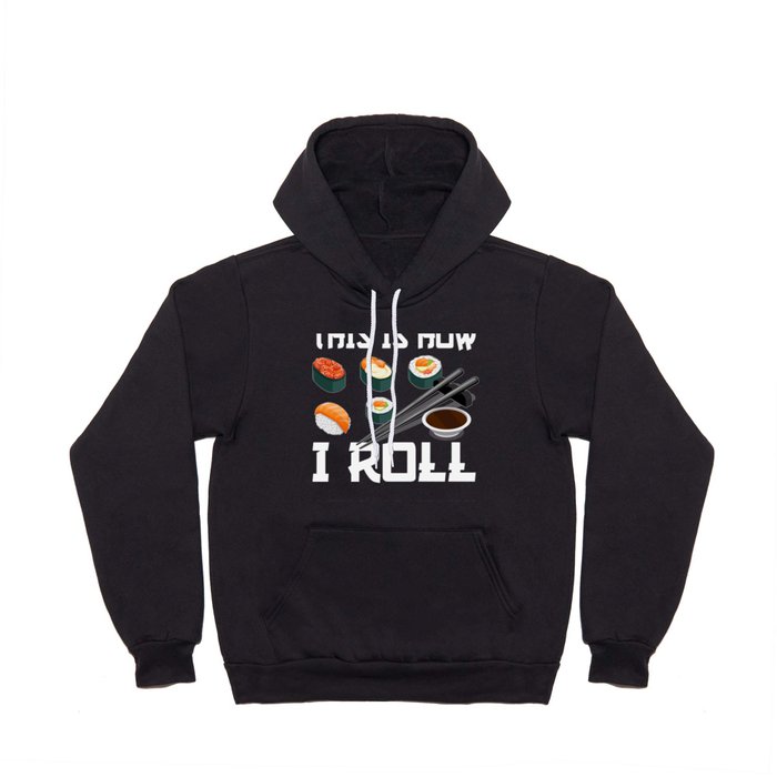 This is How I Roll Sushi Hoody