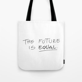 The Future is Equal Tote Bag