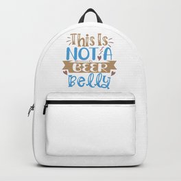 This Is Not A Beer Belly Backpack | Forher, Hilarious, Funny, Pretty, Womens, Belly, Graphicdesign, Mother, Pregnancy, Baby 