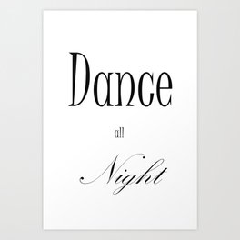 Dance all Night Art Print