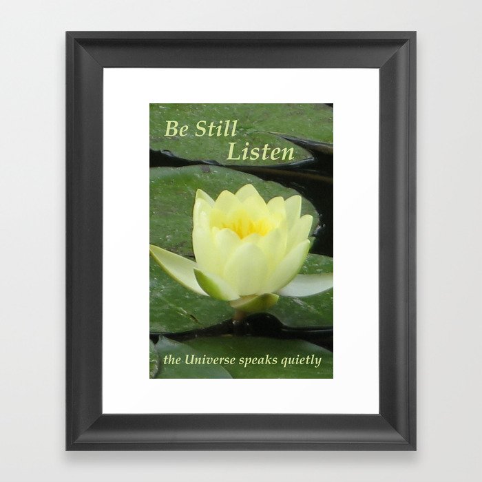 Be Still, Listen - the universe speaks quietly Framed Art Print