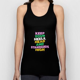 Keep Your Heels Head and Standards High Unisex Tank Top