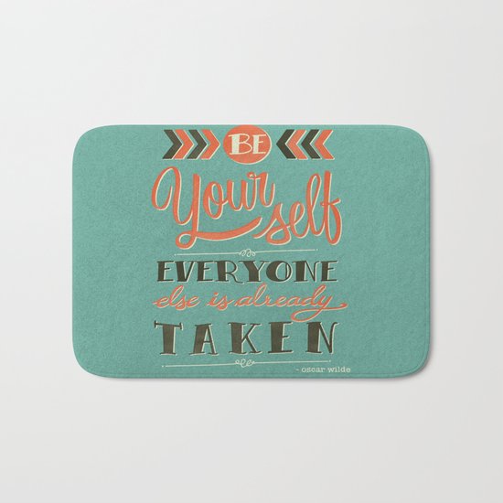 Be yourself everyone else is already taken Bath Mat