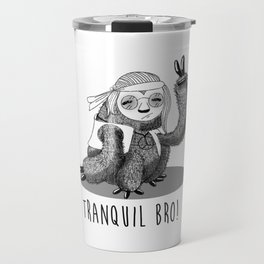 Tranquil bro! Travel Mug