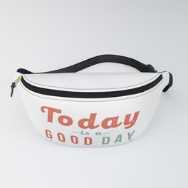 Today is a Good Day Retro Typography Positive Affirmation Quotes Saying Modern Vintage Art Print Fanny Pack