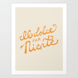 Il dolce far niente (The sweetness of doing nothing) - Orange Art Print