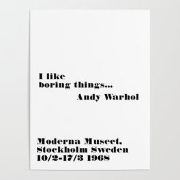 i like boring things - andy quote Poster