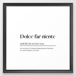 Sweetness of doing nothing - Dolce far niente - Me time Framed Art Print