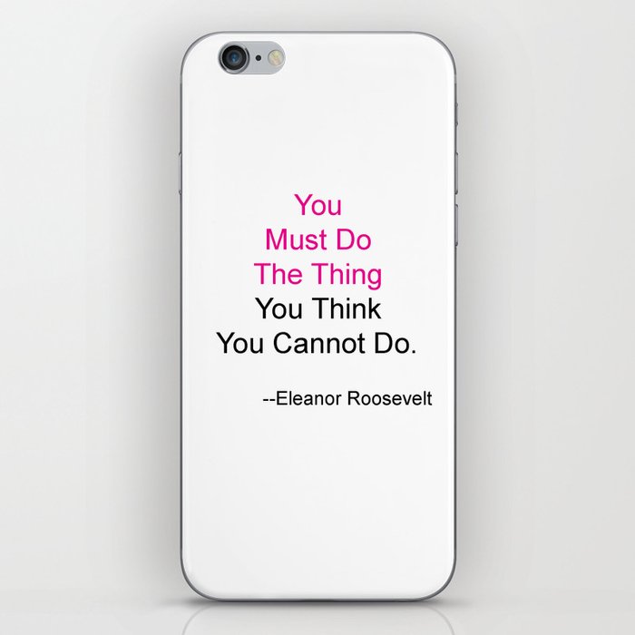 You Must Do The Thing You Think You Cannot Do. iPhone Skin