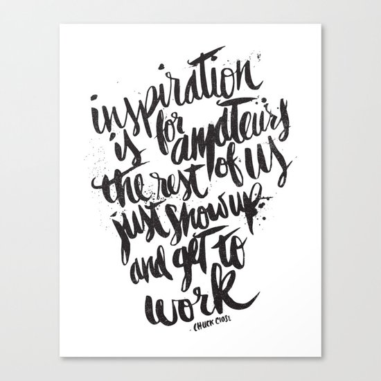 INSPIRATION IS FOR AMATEURS... Canvas Print