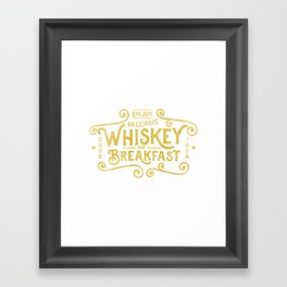 "Enjoy Delicious Whiskey For Breakfast" Funny Typography Drinking Design  Framed Art Print