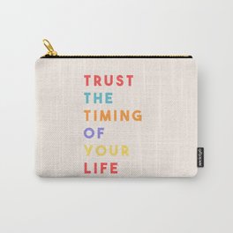 Trust the Timing of Your Life Carry-All Pouch