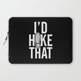 I'd Hike That Adventure Quote Laptop Sleeve