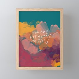 You Are Not Alone In This Framed Mini Art Print