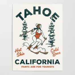 Tahoe, California - Pants Are For Tourists. Funny Ski & Beer Art Poster