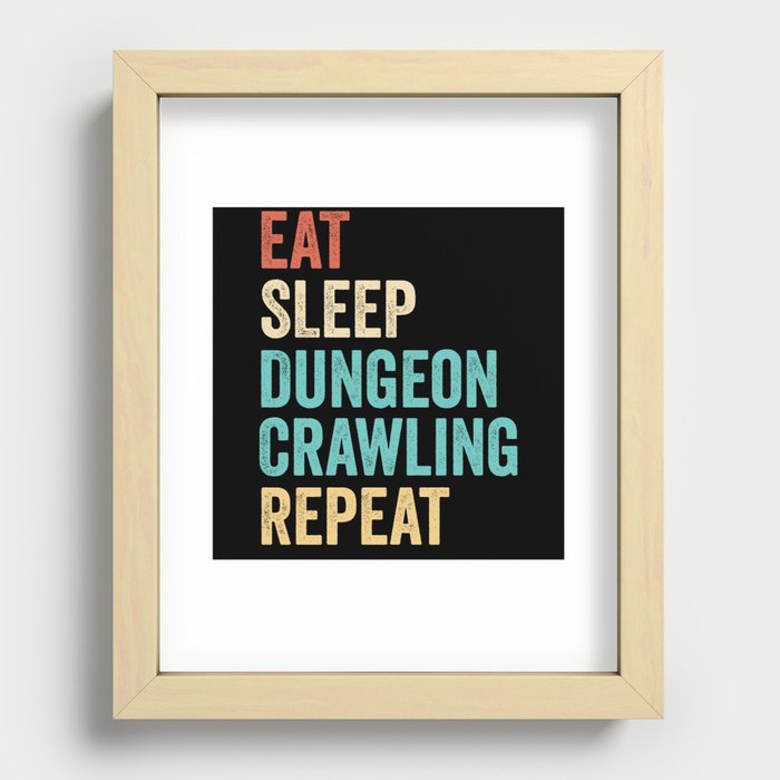 Eat Sleep Dungeon Crawling Repeat Recessed Framed Print