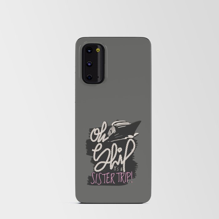 Oh Ship Sister Trip Android Card Case